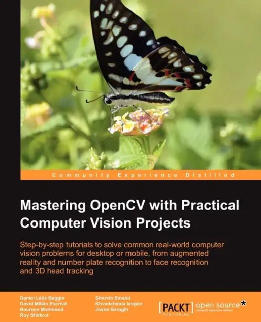 Buy Mastering Opencv with Practical Computer Vision Projects (English, Shervin Emami | Khvedchenia Ievgen | Naureen Mahmood) Online at Best Price - BookBajar