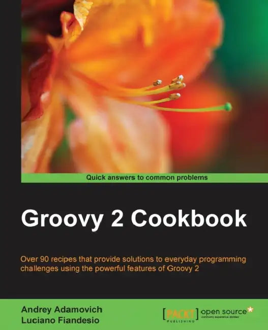 Buy Groovy 2 Cookbook (English, Andrey Adamovich | Luciano Fiandesio) Online at Best Price - BookBajar