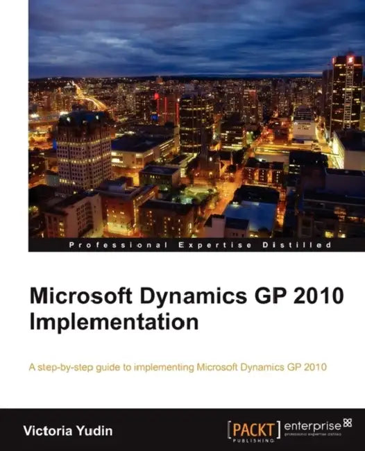Buy Microsoft Dynamics GP 2010 Implementation (English, Victoria Yudin) Online at Best Price - BookBajar