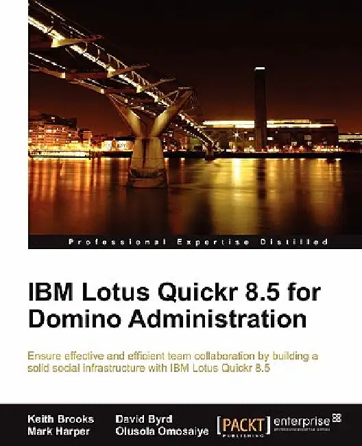 IBM Lotus Quickr 8.5 for Domino Administration (English, Keith Brooks | David Byrd | Mark Harper) - Image 1 - BookBajar