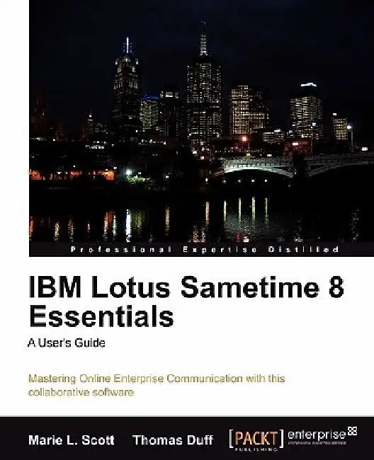 IBM Lotus Sametime 8 Essentials (English, Marie L. Scott | Thomas Duff) - Image 1 - BookBajar