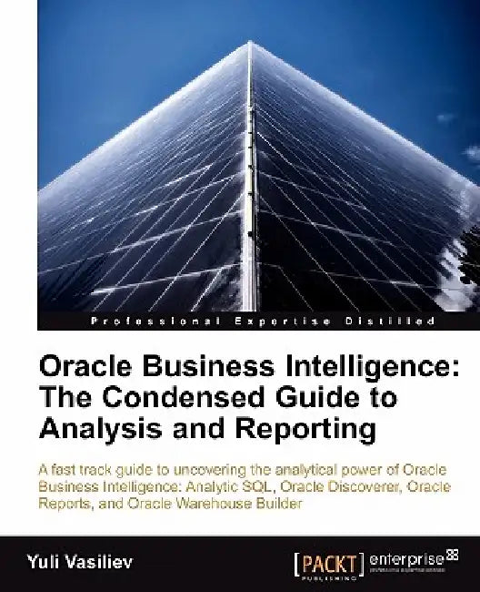 Buy Oracle Business Intelligence (English, Yuli Vasiliev) Online at Best Price - BookBajar