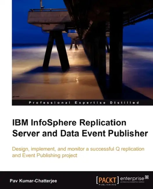 Buy IBM Infosphere Replication Server and Data Event Publisher (English, Pav Kumar Chatterjee) Online at Best Price - BookBajar