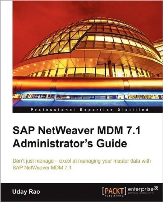 Buy SAP Netweaver MDM 7.1 Administrator's Guide (English, Uday Rao) Online at Best Price - BookBajar