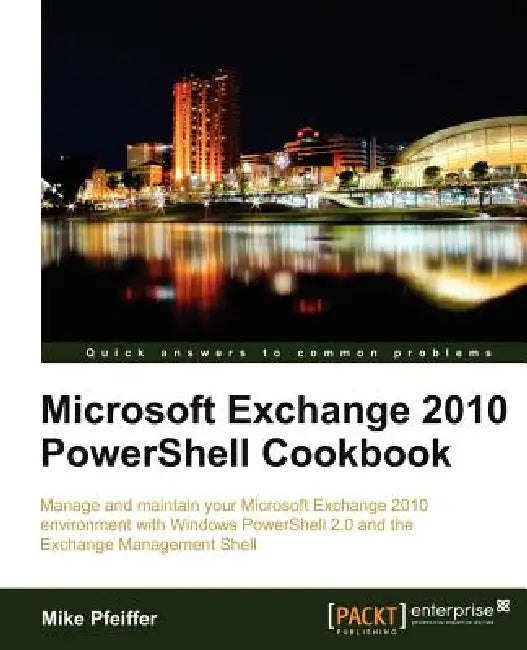 Buy Microsoft Exchange 2010 Powershell Cookbook (English, Mike Pfeiffer) Online at Best Price - BookBajar