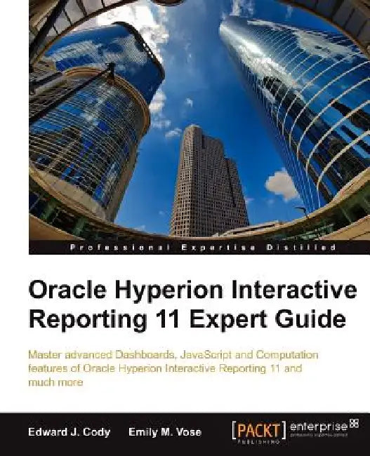 Buy Oracle Hyperion Interactive Reporting 11 Expert Guide (English, Edward J. Cody | Emily M. Vose) Online at Best Price - BookBajar