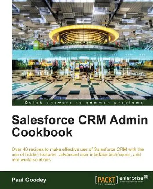 Buy Salesforce Crm Admin Cookbook (English, Paul Goodey) Online at Best Price - BookBajar