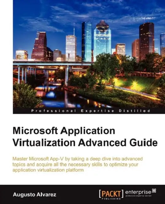 Buy Microsoft Application Virtualization Advanced Guide (English, Augusto Alvarez) Online at Best Price - BookBajar