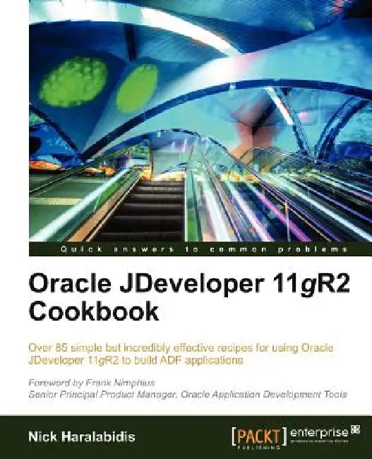 Buy Oracle Jdeveloper 11gr2 Cookbook (English, Nick Haralabidis) Online at Best Price - BookBajar