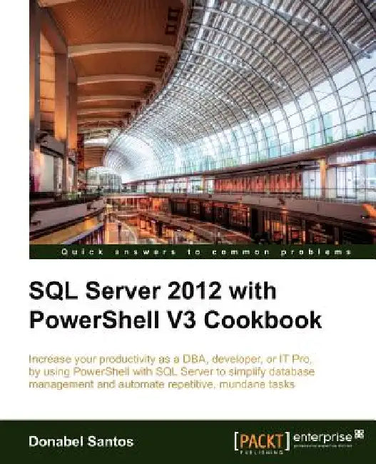 Buy SQL Server 2012 with Powershell V3 Cookbook (English, Donabel Santos) Online at Best Price - BookBajar
