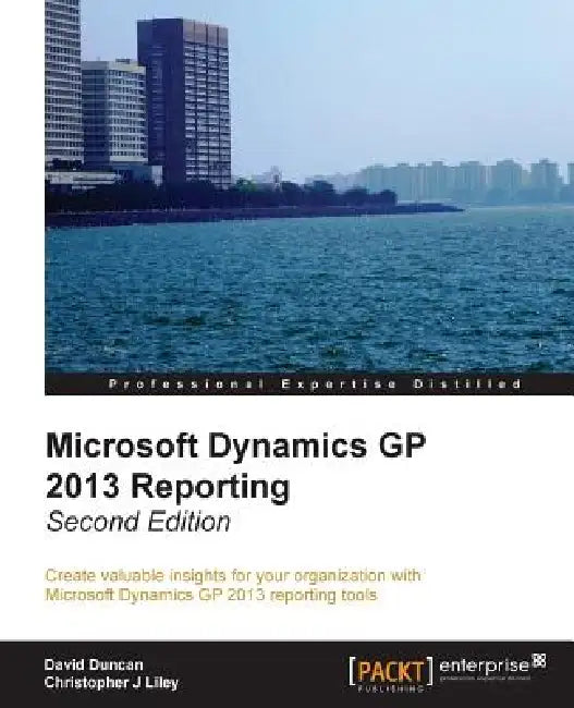Buy Microsoft Dynamics GP 2013 Reporting, Second Edition (English, David Duncan | Chris Liley) Online at Best Price - BookBajar