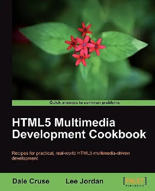 Buy Html5 Multimedia Development Cookbook (English, Dale Cruse | Lee Jordan) Online at Best Price - BookBajar