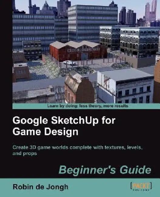 Buy Google Sketchup for Game Design (English, Robin De Jongh) Online at Best Price - BookBajar