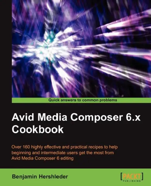 Buy Avid Media Composer 6 Cookbook (English, Benjamin Hershleder) Online at Best Price - BookBajar