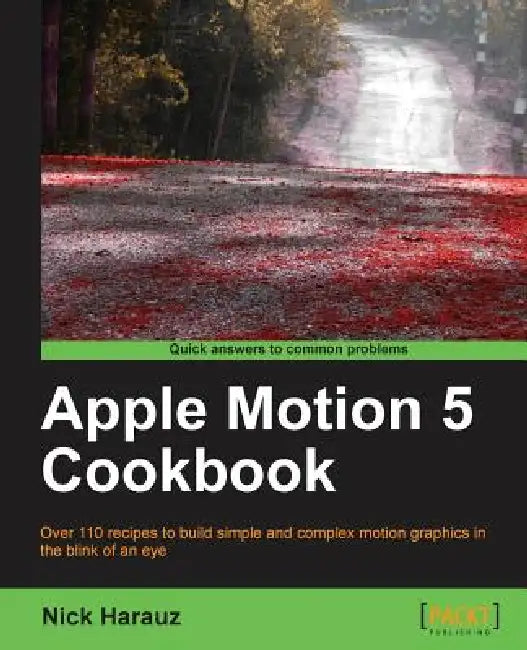 Apple Motion 5 Cookbook (English, Nick Harauz) - Image 1 - BookBajar