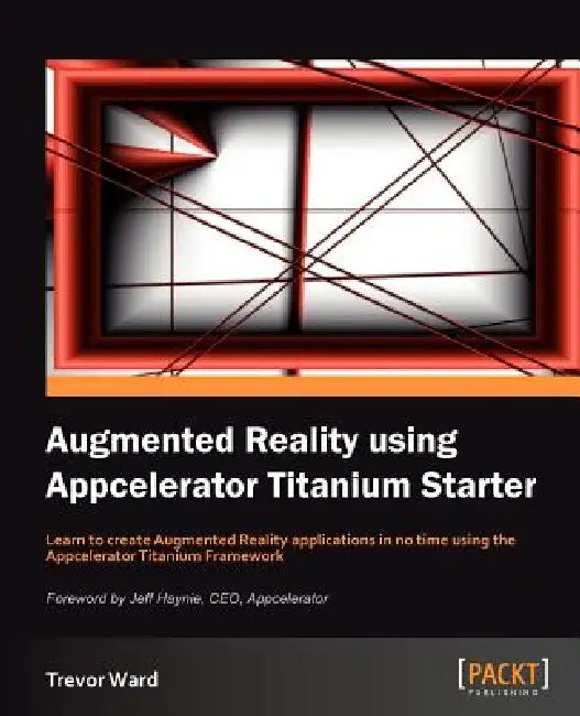 Buy Augmented Reality Using Appcelerator Titanium Starter (English, Trevor Ward) Online at Best Price - BookBajar