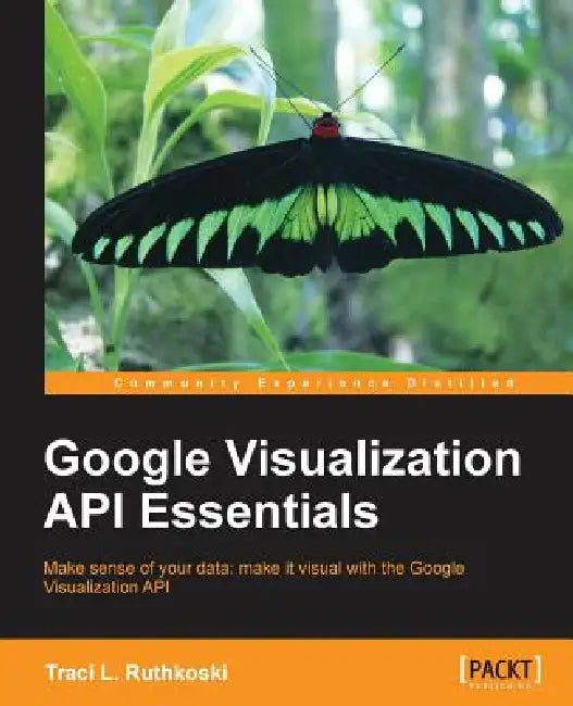 Buy Google Visualization API Essentials (English, Traci Ruthkoski) Online at Best Price - BookBajar