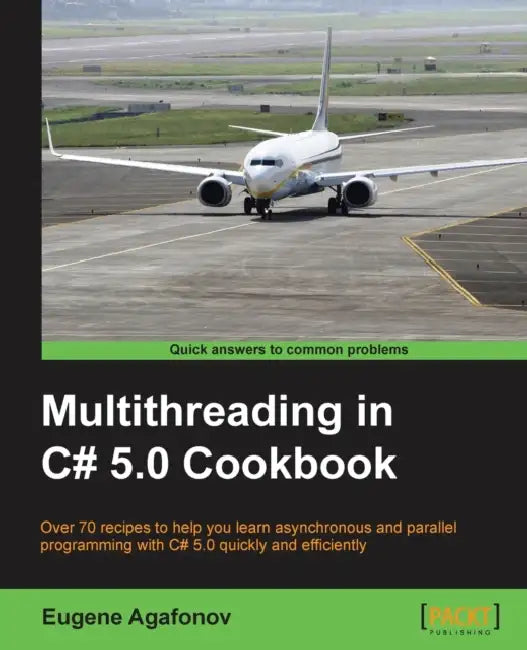 Buy Multithreading in C# 5.0 Cookbook (English, Eugene Agafonov) Online at Best Price - BookBajar