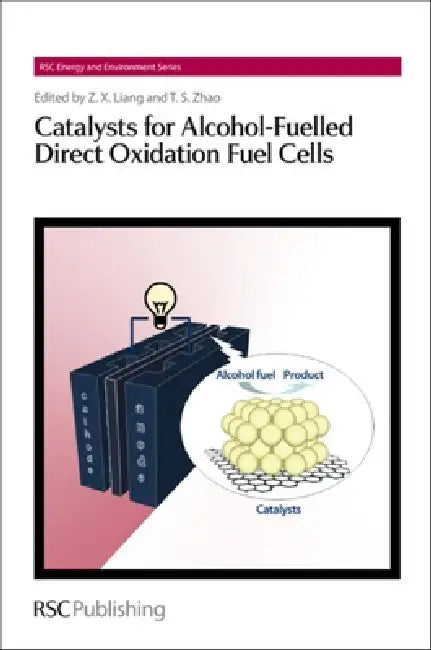 Buy Catalysts for Alcohol-Fuelled Direct Oxidation Fuel Cells (English, Zhen-Xing Liang | Tim S. Zhao) Online at Best Price - BookBajar