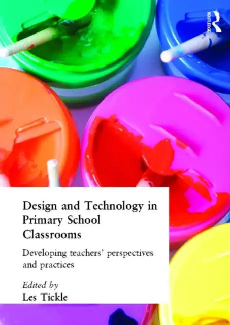 Buy Design and Technology in Primary School Classrooms (English, Les Tickle) Online at Best Price - BookBajar