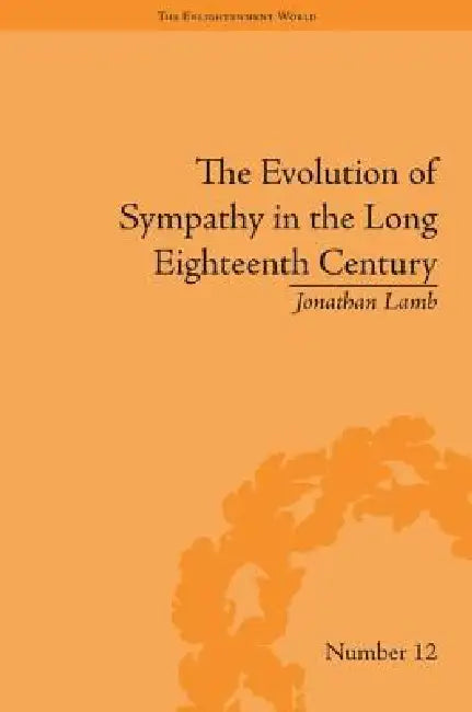 Buy The Evolution of Sympathy in the Long Eighteenth Century (English, Jonathan Lamb) Online at Best Price - BookBajar