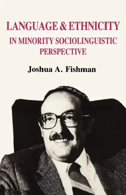 Buy Language & Ethnicity in Minority Sociolinguistic Perspective (English, Joshua A. Fishman) Online at Best Price - BookBajar