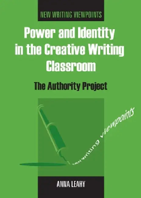 Buy Power and Identity in the Creative Writing Classroom (English, Anna Leahy) Online at Best Price - BookBajar