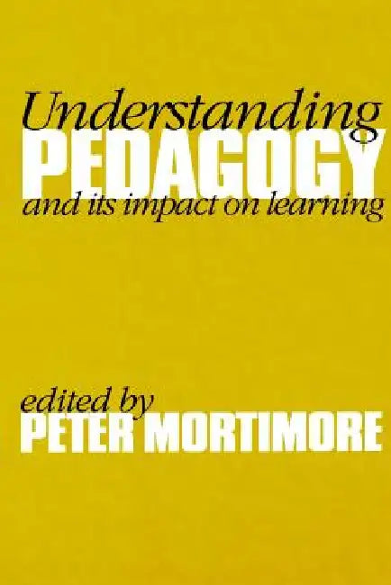 Buy Understanding Pedagogy (English, Peter Mortimore) Online at Best Price - BookBajar