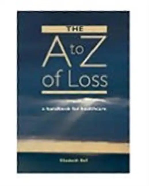 Buy The A-Z of Loss (English, Elizabeth Bell) Online at Best Price - BookBajar