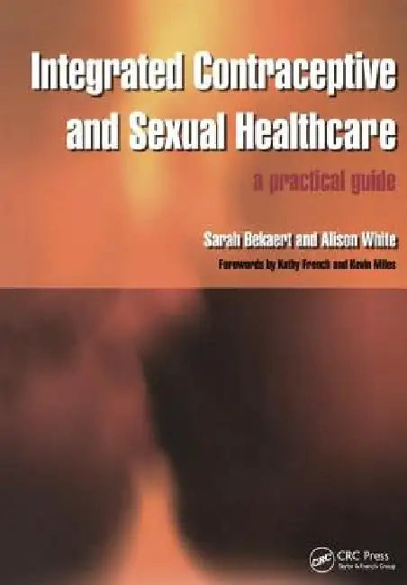 Buy Integrated Contraceptive and Sexual Healthcare (English, Sarah Bekaert | Alison White) Online at Best Price - BookBajar