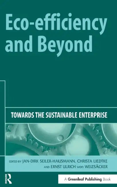 Buy Eco-Efficiency and Beyond (English, Jan-Dirk Seiler-Hausmann | Christa Liedtke | Ernst Ulrich Von Weizsäcker) Online at Best Price - BookBajar