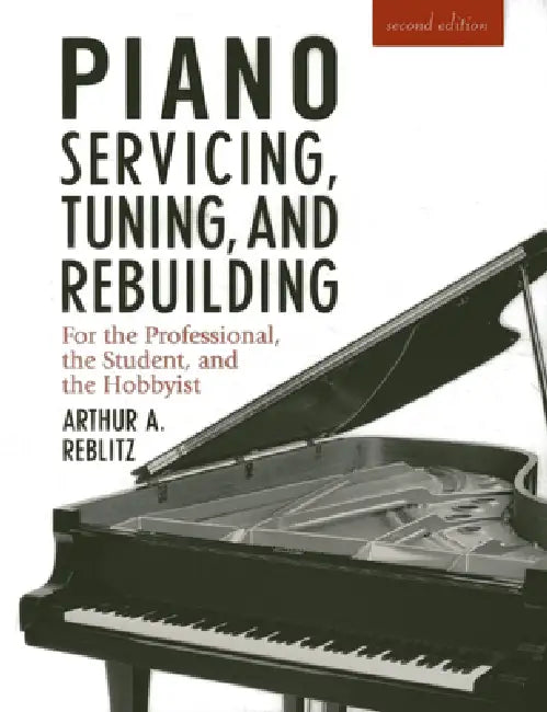 Buy Piano Servicing, Tuning, and Rebuilding (English, Artur A. Reblitz) Online at Best Price - BookBajar