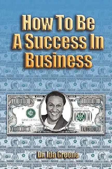 How to Be a Success in Business (English, Ph. D. Ida Greene) - Image 1 - BookBajar