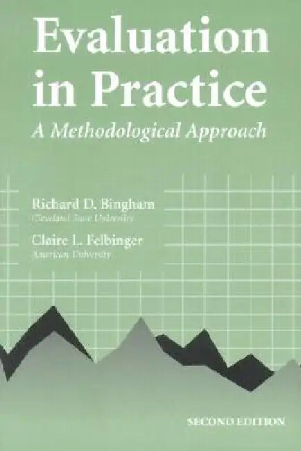 Buy Evaluation in Practice (English, Richard D. Bingham | Claire L. Felbinger) Online at Best Price - BookBajar