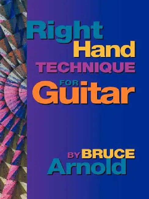 Buy Right Hand Technique for Guitar (English, Bruce Arnold) Online at Best Price - BookBajar