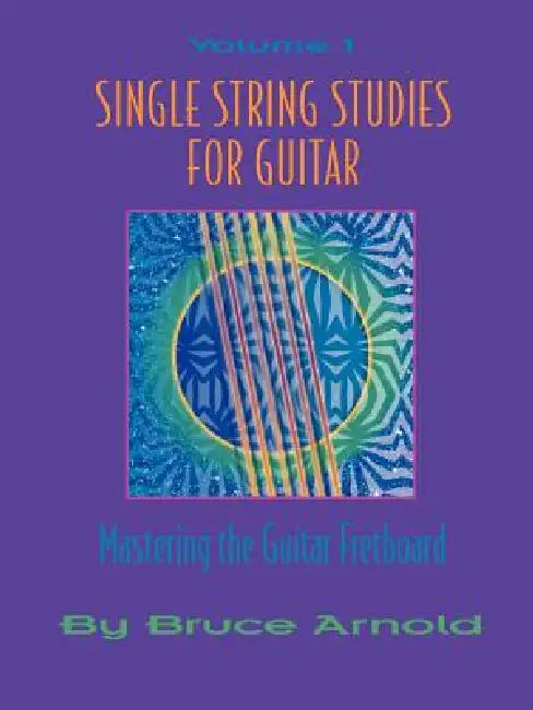Buy Single String Studies for Guitar Volume One (English, Bruce Arnold) Online at Best Price - BookBajar