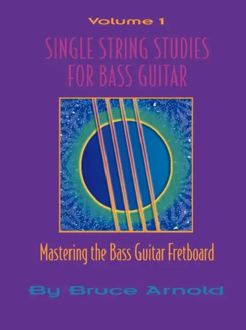 Buy Single String Studes for Bass Guitar, Volume 1 (English, Bruce E. Arnold) Online at Best Price - BookBajar