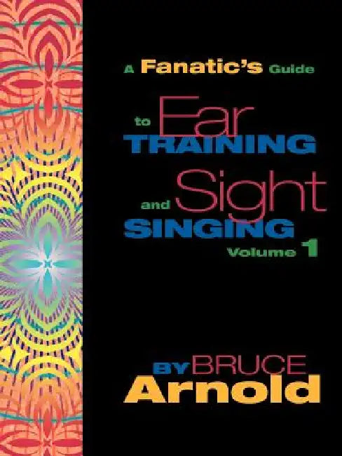 Buy Fanatic's Guide to Sight Singing and Ear Training Volume One (English, Bruce E. Arnold) Online at Best Price - BookBajar