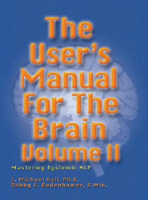 Buy User's Manual for the Brain, Volume II (English, L. Michael Hall | Bob G. Bodenhamer) Online at Best Price - BookBajar
