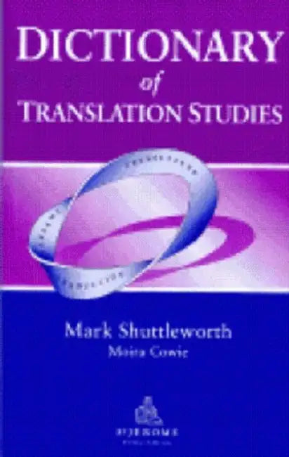 Buy Dictionary of Translation Studies (English, Mark Shuttleworth) Online at Best Price - BookBajar