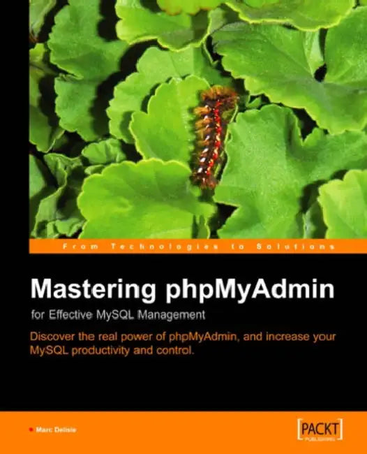 Buy Mastering Phpmyadmin for Effective MySQL Management (English, Marc Delisle) Online at Best Price - BookBajar