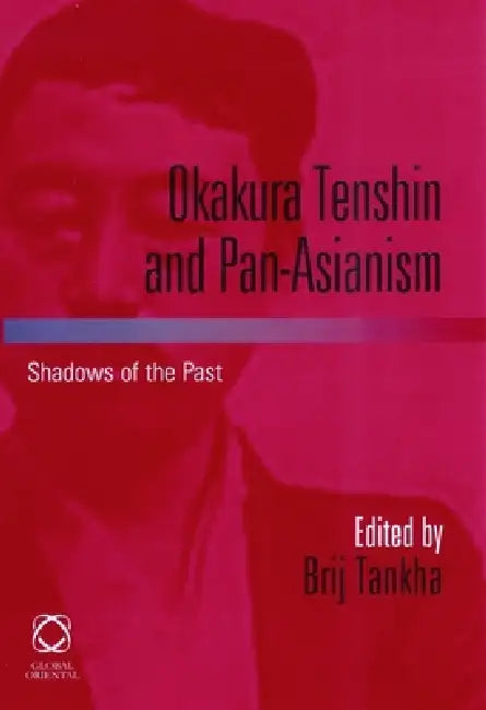 Okakura Tenshin and Pan-Asianism (English, Brij Tankha) - Image 1 - BookBajar