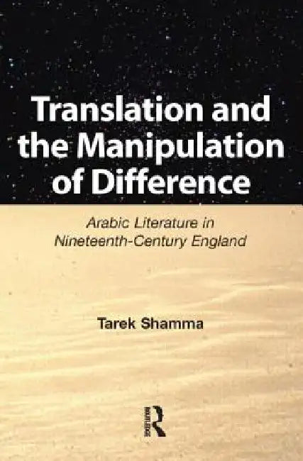 Buy Translation and the Manipulation of Difference (English, Shamma Tarek) Online at Best Price - BookBajar