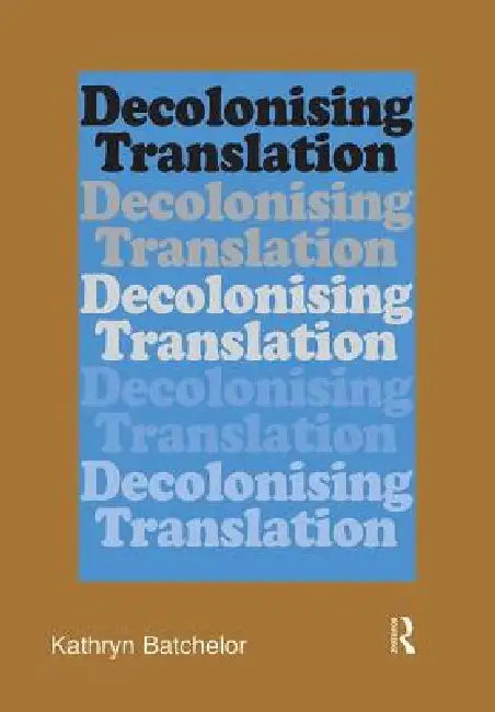 Buy Decolonizing Translation (English, Kathryn Batchelor) Online at Best Price - BookBajar