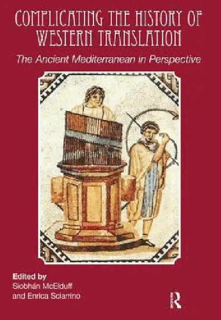 Buy Complicating the History of Western Translation (English, Siobhán McElduff | Enrica Sciarrino) Online at Best Price - BookBajar