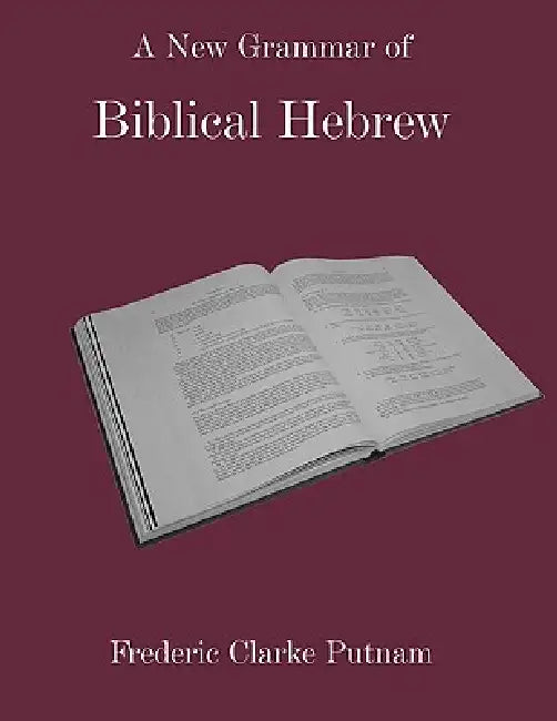 Buy A New Grammar of Biblical Hebrew (English, Frederic Clarke Putnam) Online at Best Price - BookBajar