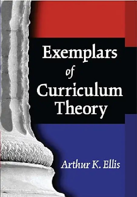 Exemplars of Curriculum Theory (English, Arthur K. Ellis) - Image 1 - BookBajar