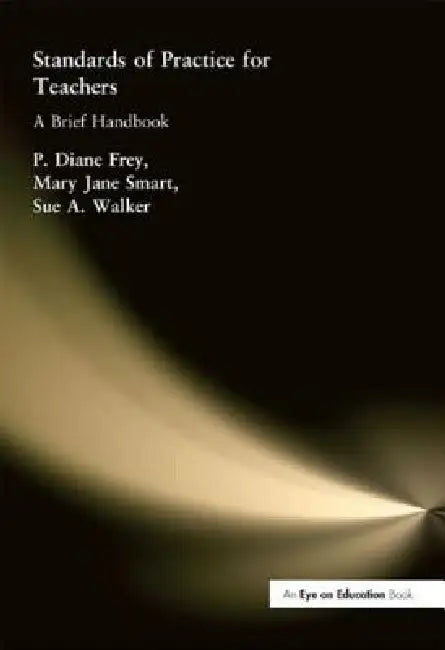 Standards of Practice for Teachers (English, Sue A. Walker | Mary Jane Smart | P. Diane Frey) - Image 1 - BookBajar