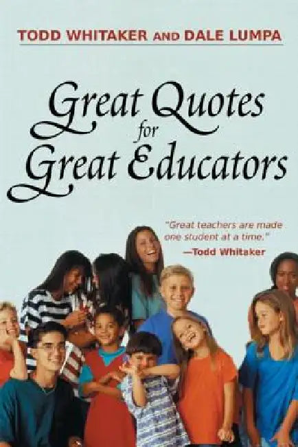 Great Quotes for Great Educators (English, Dale Lumpa | Todd Whitaker) - Image 1 - BookBajar