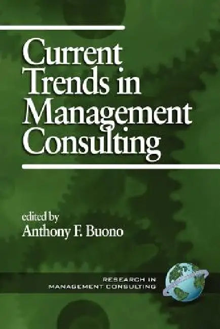Buy Current Trends in Management Consulting (PB) (English, Anthony F. Buono) Online at Best Price - BookBajar